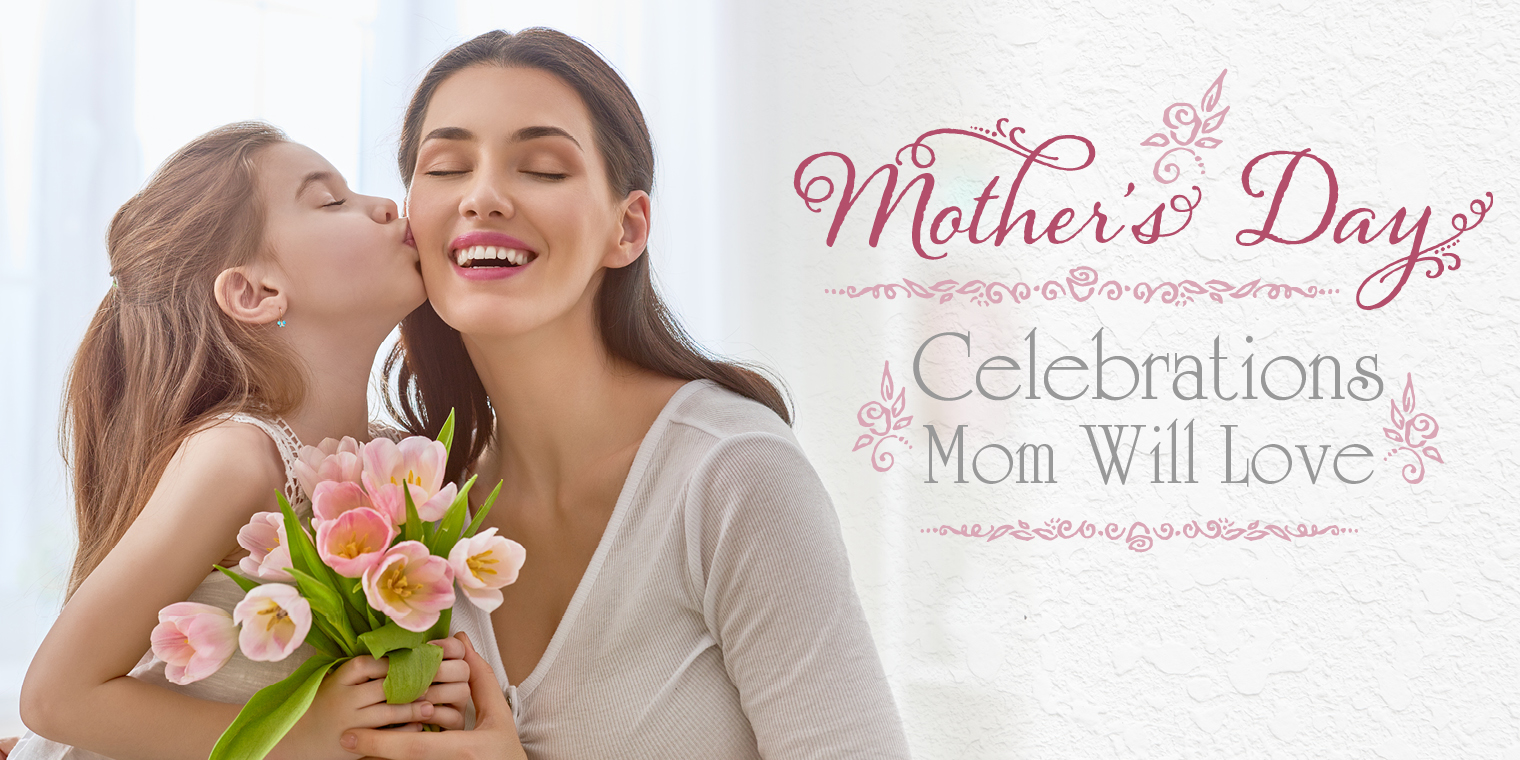 Mother’s Day Celebrations Mom Will Love Tysons Premier